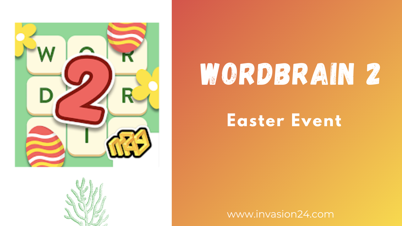 WordBrain 2 Easter Event April 2 2021 Answers Invasion 24